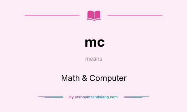 What does mc mean? It stands for Math & Computer