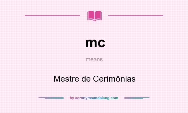 What does mc mean? It stands for Mestre de Cerimônias