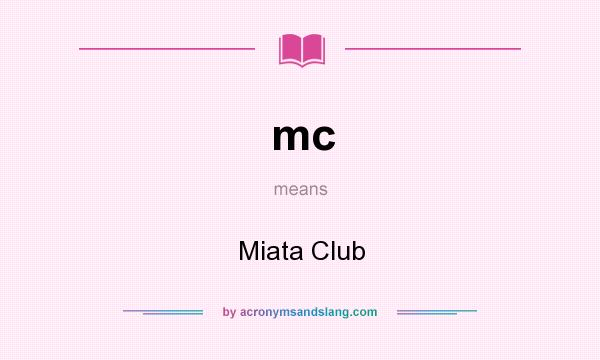 What does mc mean? It stands for Miata Club
