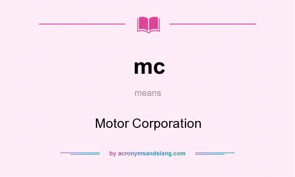 What does mc mean? It stands for Motor Corporation