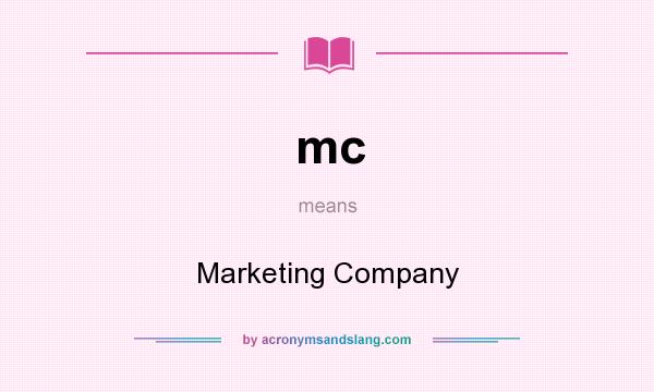 What does mc mean? It stands for Marketing Company