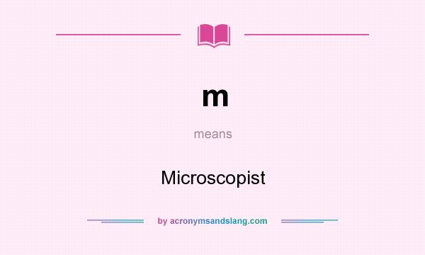 What does m mean? It stands for Microscopist