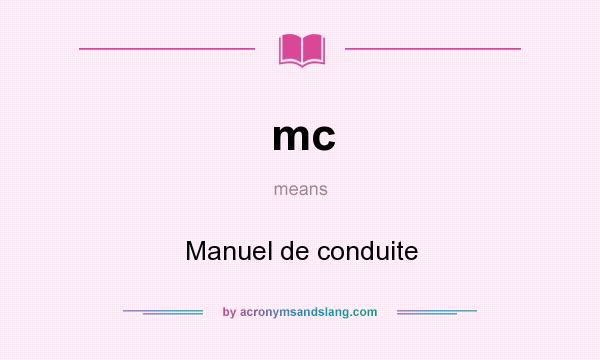 What does mc mean? It stands for Manuel de conduite