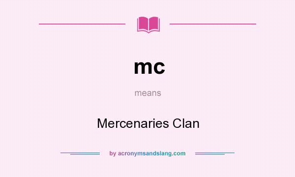 What does mc mean? It stands for Mercenaries Clan