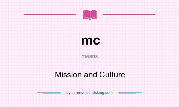 What does mc mean? It stands for Mission and Culture