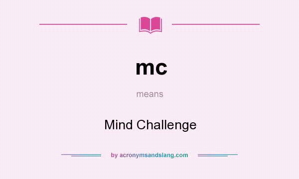 What does mc mean? It stands for Mind Challenge
