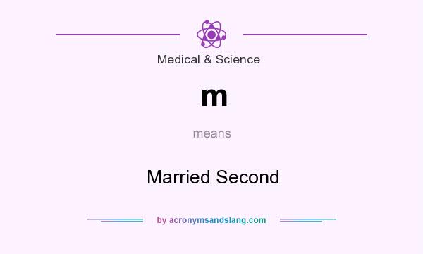 What does m mean? It stands for Married Second