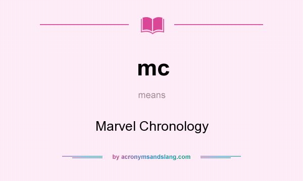What does mc mean? It stands for Marvel Chronology