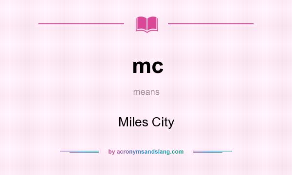 What does mc mean? It stands for Miles City