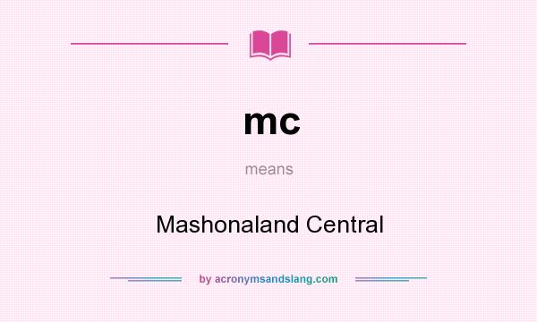 What does mc mean? It stands for Mashonaland Central