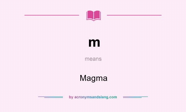 What does m mean? It stands for Magma