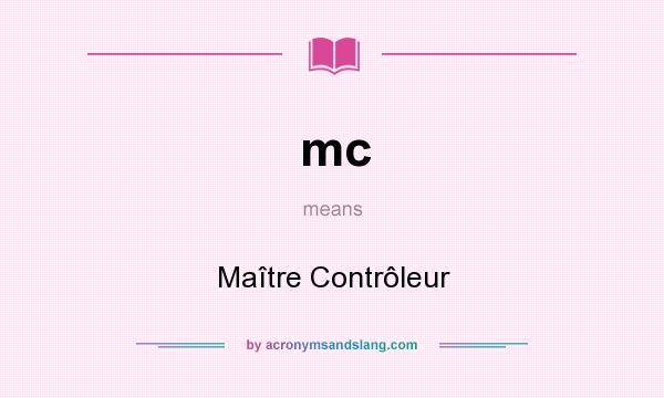 What does mc mean? It stands for Maître Contrôleur