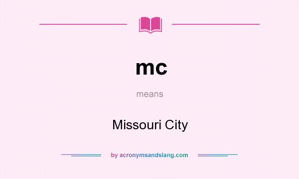 What does mc mean? It stands for Missouri City