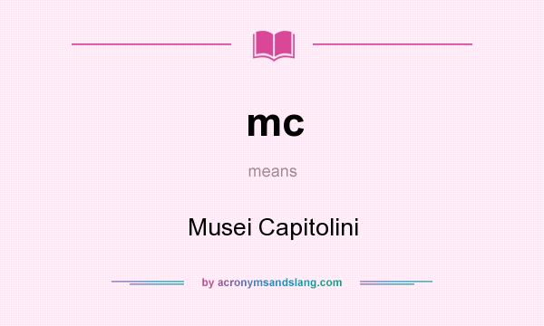What does mc mean? It stands for Musei Capitolini