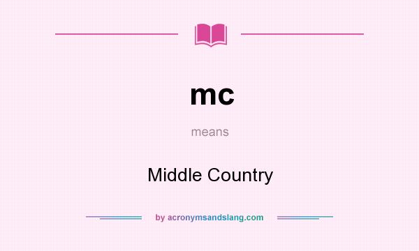 What does mc mean? It stands for Middle Country