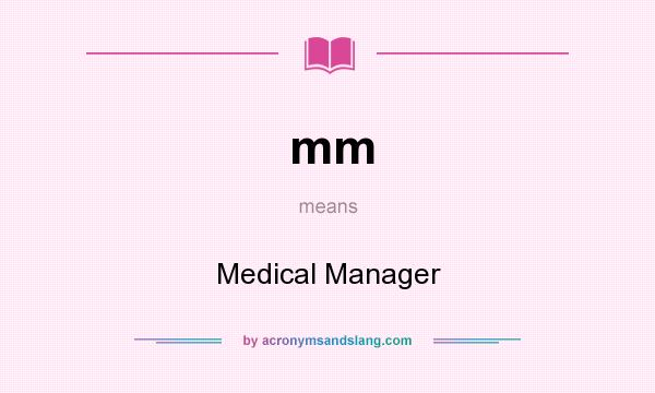 What does mm mean? It stands for Medical Manager