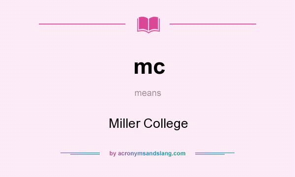 What does mc mean? It stands for Miller College