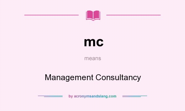 What does mc mean? It stands for Management Consultancy