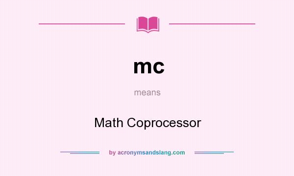 What does mc mean? It stands for Math Coprocessor