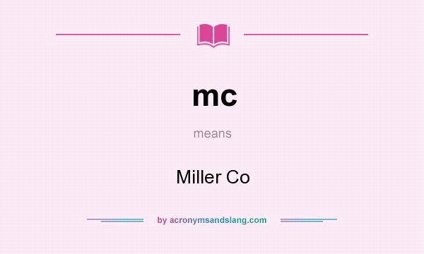 What does mc mean? It stands for Miller Co