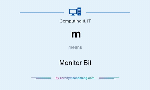 What does m mean? It stands for Monitor Bit