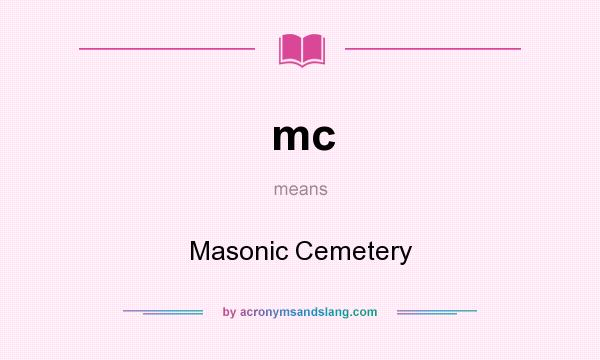 What does mc mean? It stands for Masonic Cemetery