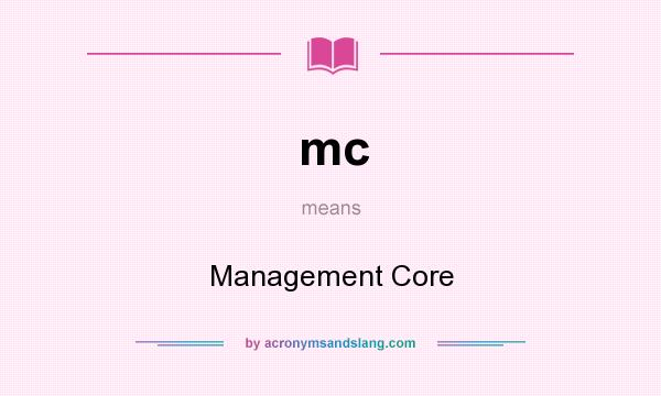 What does mc mean? It stands for Management Core