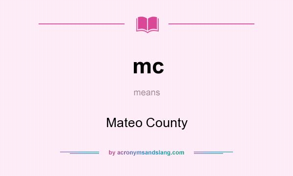 What does mc mean? It stands for Mateo County