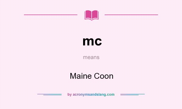 What does mc mean? It stands for Maine Coon