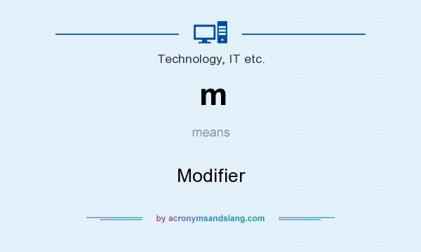 What does m mean? It stands for Modifier