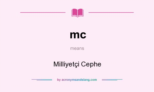 What does mc mean? It stands for Milliyetçi Cephe