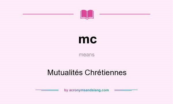 What does mc mean? It stands for Mutualités Chrétiennes