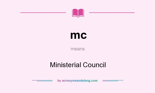 What does mc mean? It stands for Ministerial Council