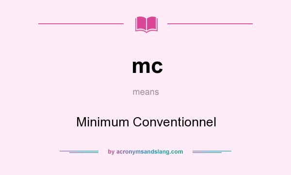 What does mc mean? It stands for Minimum Conventionnel