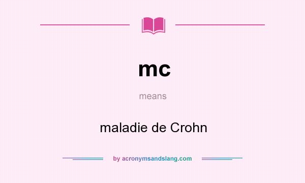What does mc mean? It stands for maladie de Crohn