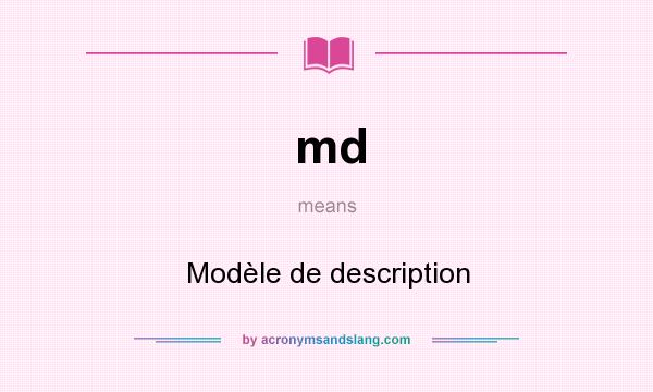 What does md mean? It stands for Modèle de description