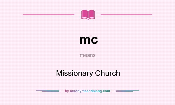 What does mc mean? It stands for Missionary Church