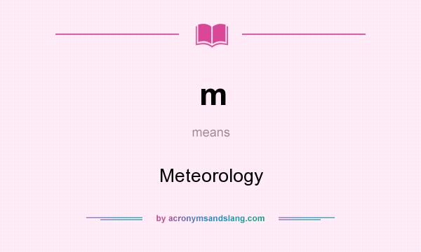 What does m mean? It stands for Meteorology