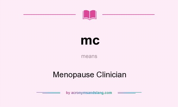 What does mc mean? It stands for Menopause Clinician