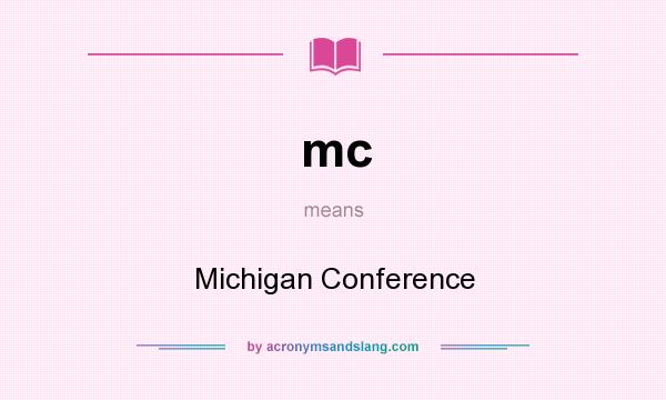 What does mc mean? It stands for Michigan Conference