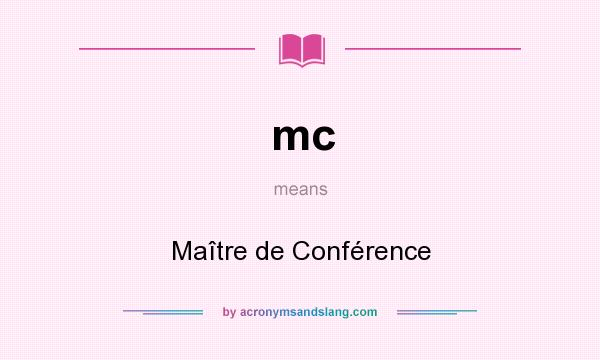 What does mc mean? It stands for Maître de Conférence