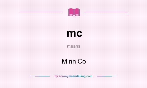 What does mc mean? It stands for Minn Co