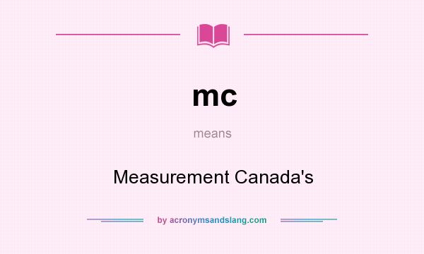 What does mc mean? It stands for Measurement Canada`s