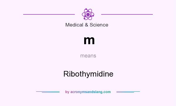 What does m mean? It stands for Ribothymidine