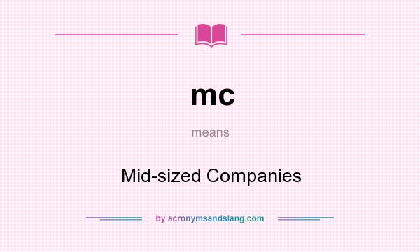 What does mc mean? It stands for Mid-sized Companies