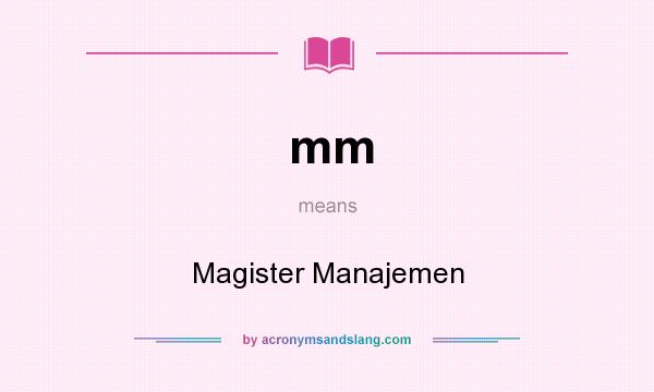 What does mm mean? It stands for Magister Manajemen