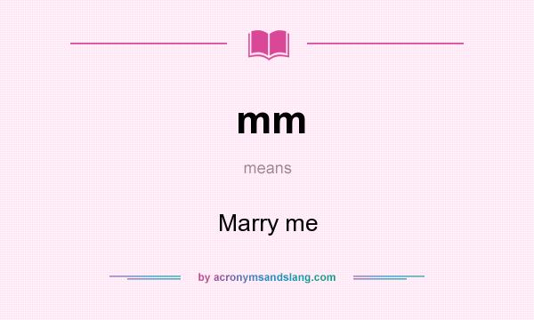 What does mm mean? It stands for Marry me