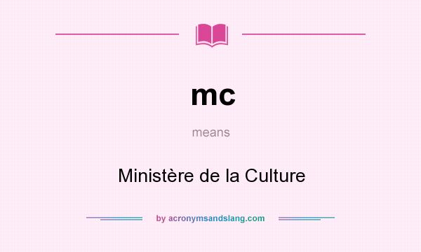 What does mc mean? It stands for Ministère de la Culture