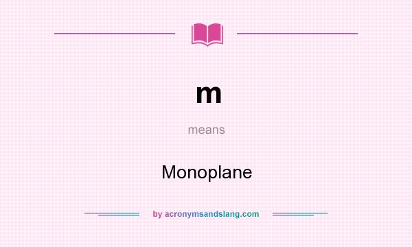 What does m mean? It stands for Monoplane