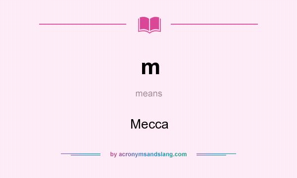 What does m mean? It stands for Mecca